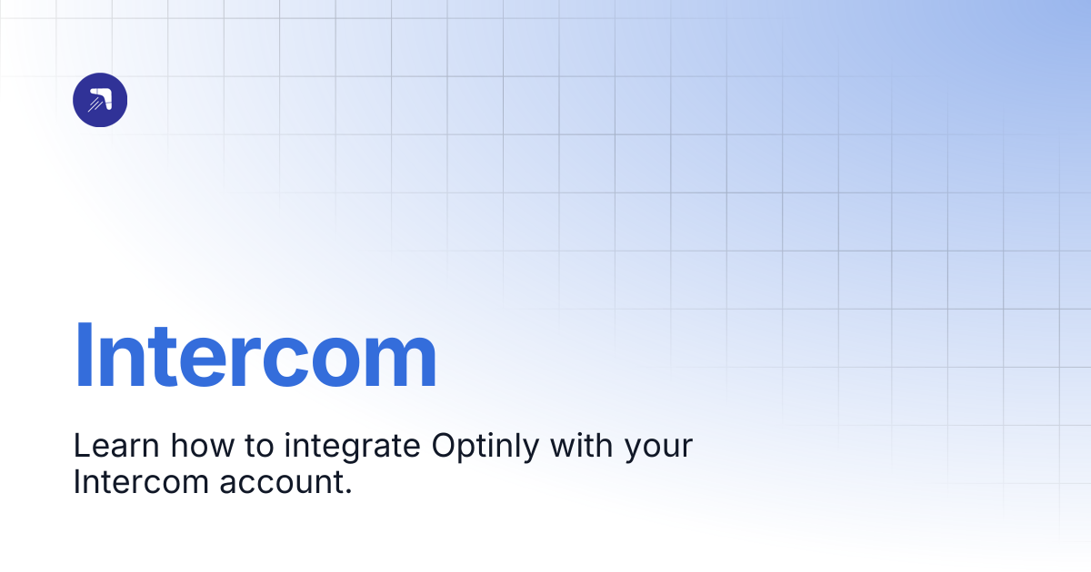 Intercom | Optinly Knowledge Base