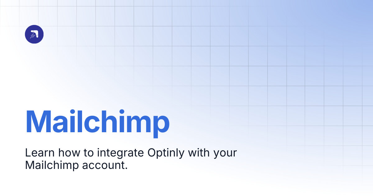 Mailchimp | Optinly Knowledge Base